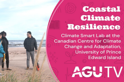 Coastal climate resilience research is promoted by AGU TV